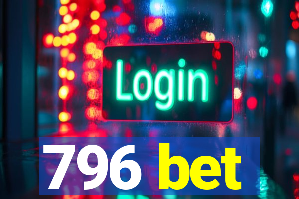 796 bet